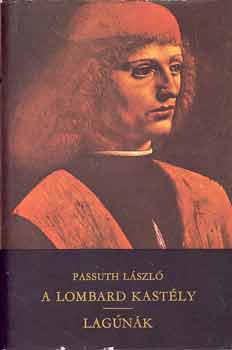 Passuth Lszl - A lombard kastly - Lagnk