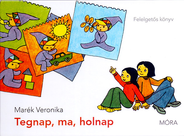 Mar�k Veronika - Tegnap, ma, holnap