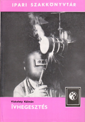 Vzkelety Klmn - vhegeszts (Ipari szakknyvtr)