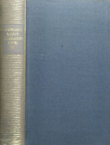 Martink� Andr�s  V�r�smarty Mih�ly (szerk.) - V�r�smarty Mih�ly v�logatott m�vei III. - Dr�m�k, elbesz�l�sek, b�r�latok (Magyar Remek�r�k)