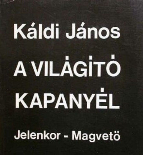 Káldi János - A világító kapanyél