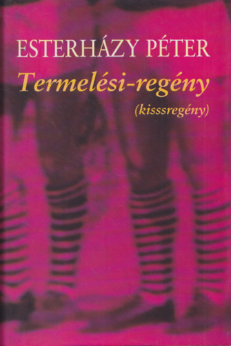 Esterhzy Pter - Termelsi-regny (kisssregny)