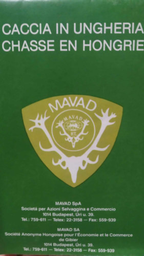 Caccia in Ungheria/Chasse en Hongrie (t�rk�p) - Magyarorsz�g vad�szhat� �llom�ny�nak le�r�sa