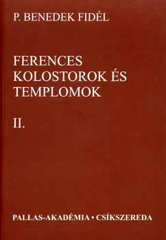 Ferences kolostorok s templomok II.