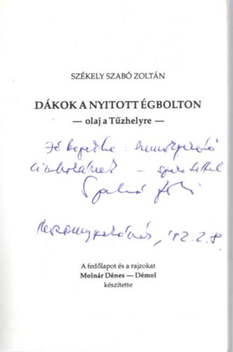 Sz�kely Szab� Zolt�n - D�kok a nyitott �gbolton - olaj a T�zhelyre  - dedik�lt