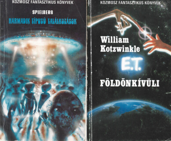 Steven Spielberg William Kotzwinkle - 2db Kozmosz Fantasztikus Knyv:Harmadik tpus tallkozsok,E.T. a fldnkivli kalandjai a Fldn