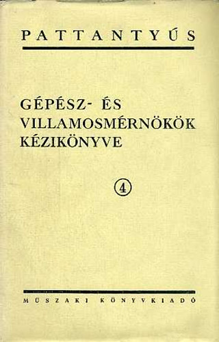 Terpl�n Z�n� dr.  (f�szerk) - Pattanty�s -  G�p�sz- �s villamosm�rn�k�k k�zik�nyve 4. - Energiafejleszt� �s sz�ll�t�g�pek