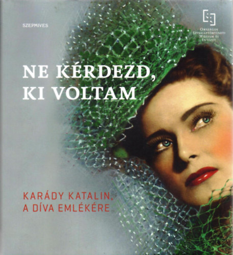 Kar�dy Katalin - Ne k�rdezd, ki voltam