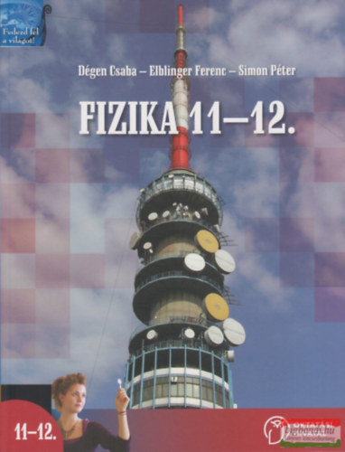 Simon Péter, Elblinger Ferenc Dégen Csaba - Fizika 11-12. a középiskolák számára