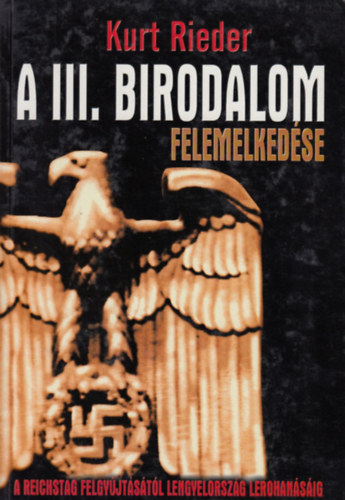 Kurt Reider - A III. Birodalom felemelked�se