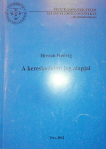 Hossz Hedvig - A kereskedelmi jog alapjai