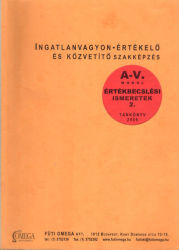 Ingatlanvagyon-rtkel s kzvett szakkpzs A-V. modul - rtkbecslsi ismeretek 2. - Tanknyv 2006