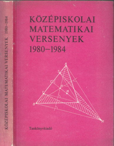 Fried; Pogts - Kzpiskolai matematikai versenyek 1980-1984