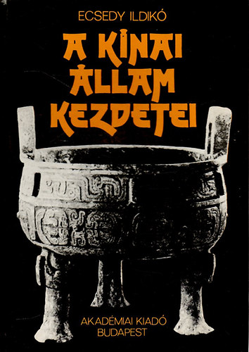 Ecsedy Ildik� - A k�nai �llam kezdetei