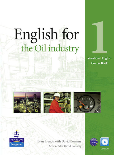 Evan Frendo; David Bonamy - English for the Oil industry 1. - Course Book