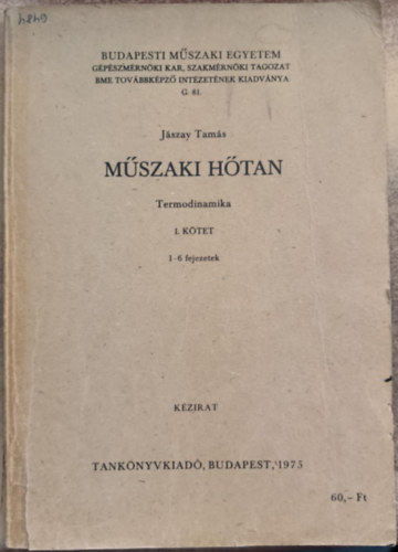 Jászay Tamás - Műszaki hőtan - Termodinamika I. kötet (1-6. fejezetek)