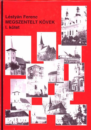 Lstyn Ferenc - Megszentelt kvek I. (1100 templomkppel)