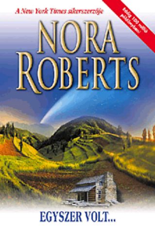 Nora Roberts - Egyszer volt...