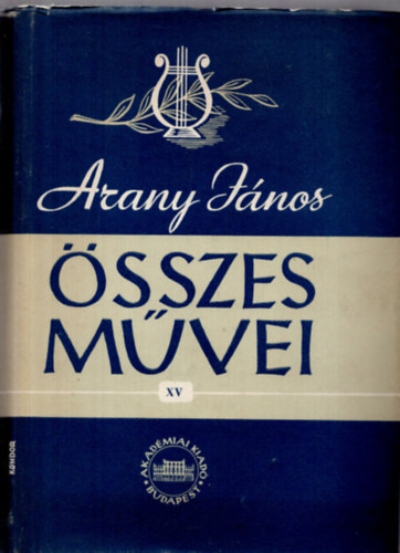 Arany János - Arany János összes művei XV. Levelezés I. 1828-1851
