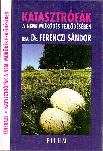 Dr. Ferenczi Sndor - Katasztrfk a nemi mkds fejldsben - Pszichoanalitikai tanulmny