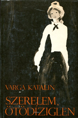 Varga Katalin - Szerelem,tdziglen