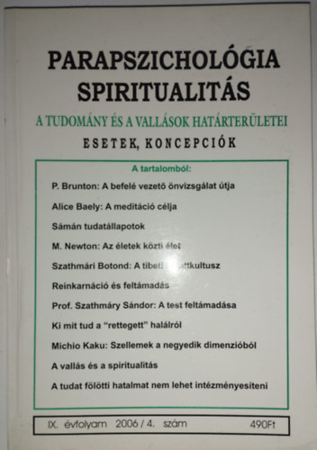 Parapszicholgia spiritualits - A tudomnyok s a vallsok hatrterletei - Esetek, koncepcik (IX. vfolyam 2006/4. szm)