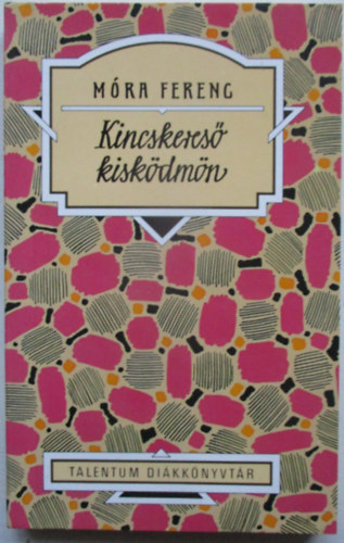 Móra Ferenc - Kincskereső kisködmön