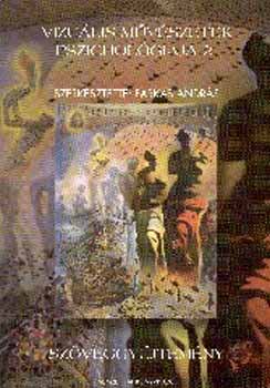 Farkas Andr�s  (szerk.) - A vizu�lis m�v�szetek pszichol�gi�ja 2. Sz�veggy�jtem�ny