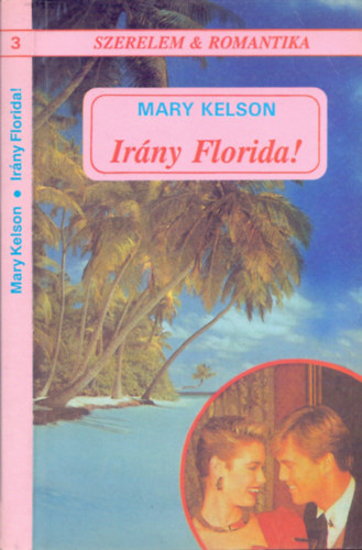 Mary Kelson - Szerelem & Romantika - Irny Florida!