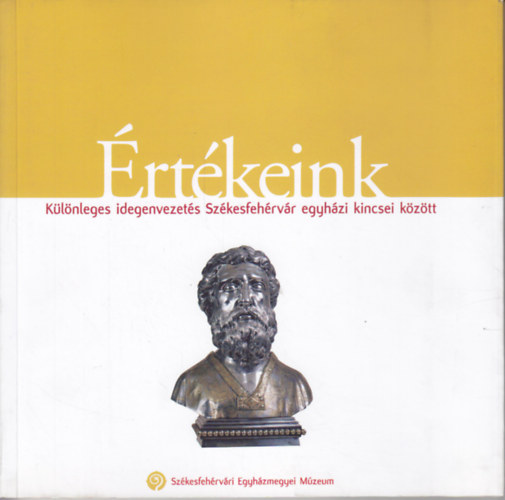 �rt�keink: K�l�nleges idegenvezet�s Sz�kesfeh�rv�r egyh�zi kincsei k�z�tt
