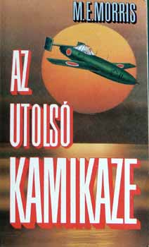 M. E. Morris - Az utols Kamikaze