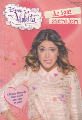 Disney - Violetta - az igazi szerelem