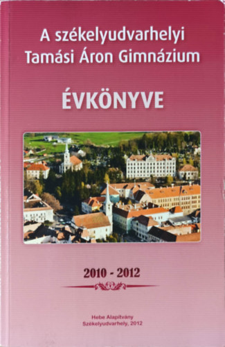 A szkelyudvarhelyi Tamsi ron Gimnzium vknyve 2010-2012