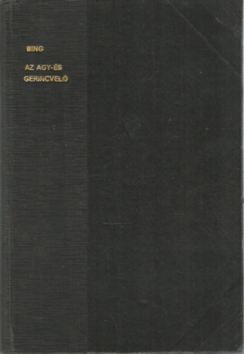 Bing R�bert - Az agy- �s gerincvel� betegs�gek sz�khely�nek felismer�se (1925)