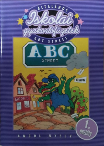 Lucy H. Boling - ABC Street - Angol nyelv 1. oszt�ly (�ltal�nos iskolai gyakorl�f�zetek)