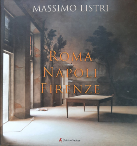 Massimo Listri - Roma, Napoli, Firenze