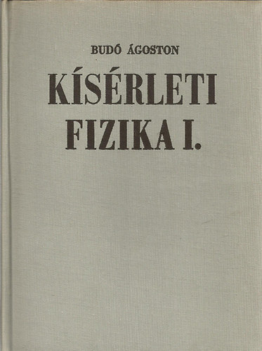 Bud� �goston - K�s�rleti fizika I.