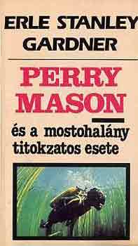 Erle Stanley Gardner - Perry Mason s a mostohalny titokzatos esete