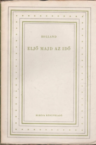 Romain Rolland - Elj majd az id