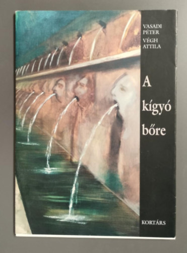 Vasadi Péter; Végh Attila - A kígyó bőre. Nyolc dialógus a létről