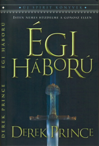 Derek Prince - gi hbor - Isten nemes kzdelme a gonosz ellen