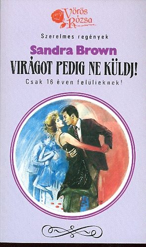 Sandra Brown - Vir�got pedig ne k�ldj!