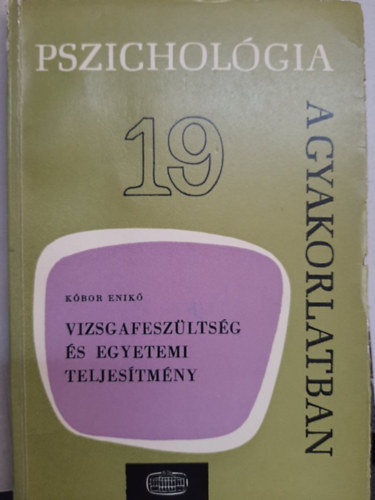 Kbor Enik - Pszicholgia a gyakorlatban 19 - Vizsgafelkszltsg s egyetemi teljestmny