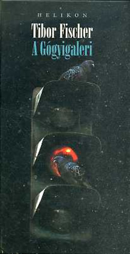 Tibor Fischer - A Gógyigaleri