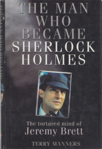 Terry Manners - The man who became Sherlock Holmes (The Tortured Mind of Jeremy Brett)