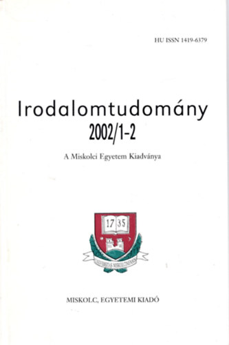 Ferenczi Lszl Kabdeb Lrnt  (szerk.) - Irodalomtudomny 2002/1-2. A Miskolci Egyetem Kiadvnya