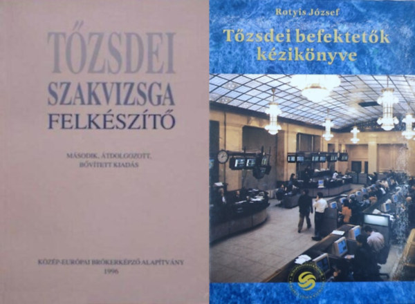 Dr. Rotyis J�zsef Tomori-Dr. B�r�-Sz�z - 2 k�tet a t�zs�r�l: T�zsdei szakvizsga felk�sz�t� + T�zsdei befektet�k k�zik�nyve