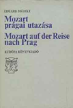 Eduard M�rike - Mozart pr�gai utaz�sa - Mozart auf der Reise nach Prag