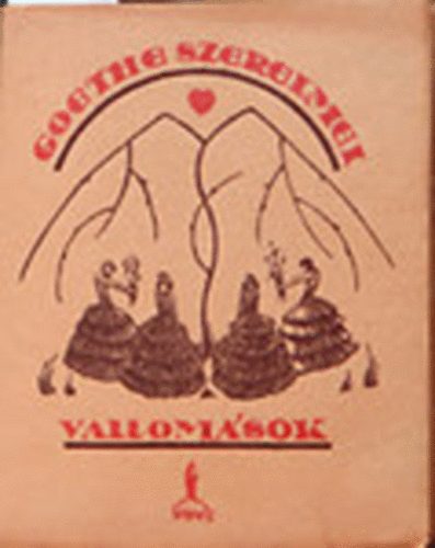 Goethe - Goethe szerelmei I. Vallomások