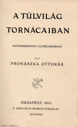 Prohszka Ottokr - A Tlvilg Torncaiban (Novemberhavi elmlkedsek)- I. kiads